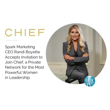 Spark Marketing CEO Randi Boyette Accepts Invitation to Join Chief, a Private Network for the Most Powerful Women in Leadership